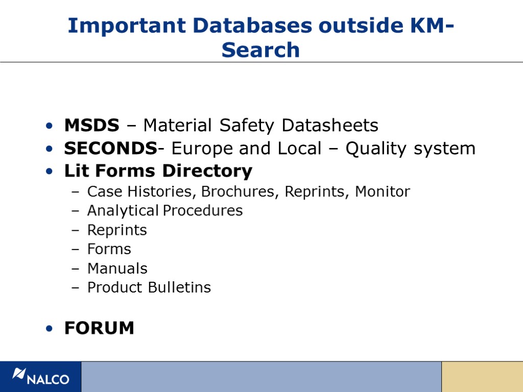 Important Databases outside KM-Search MSDS – Material Safety Datasheets SECONDS- Europe and Local –